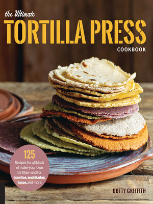 cover image of The Ultimate Tortilla Press Cookbook